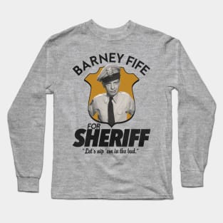 Barney Fife For Sheriff Long Sleeve T-Shirt